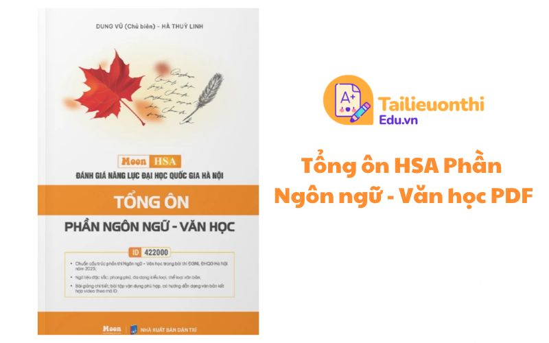 Tổng ôn HSA Phần Ngôn ngữ - Văn học PDF miễn phí (Moon)